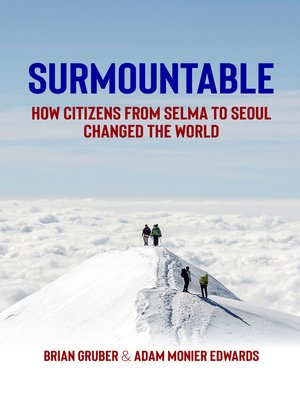 cover image of Surmountable: How Citizens from Selma to Seoul Changed the World